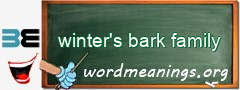 WordMeaning blackboard for winter's bark family